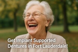 Photo of smiling elderly woman with implant supported dentures. She is laughing and happy. Text on image says "Get Implant Supported Dentures in Fort Lauderdale!"